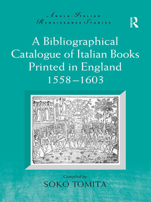cover image of A Bibliographical Catalogue of Italian Books Printed in England 1558–1603
